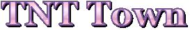 TNT town